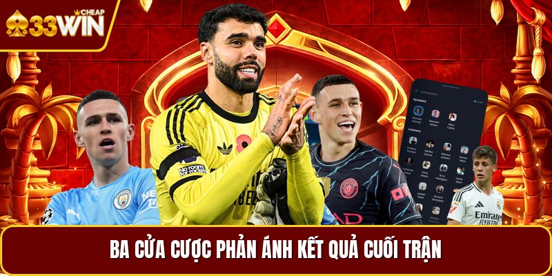 Ba cửa cược phản ánh kết quả cuối trận
