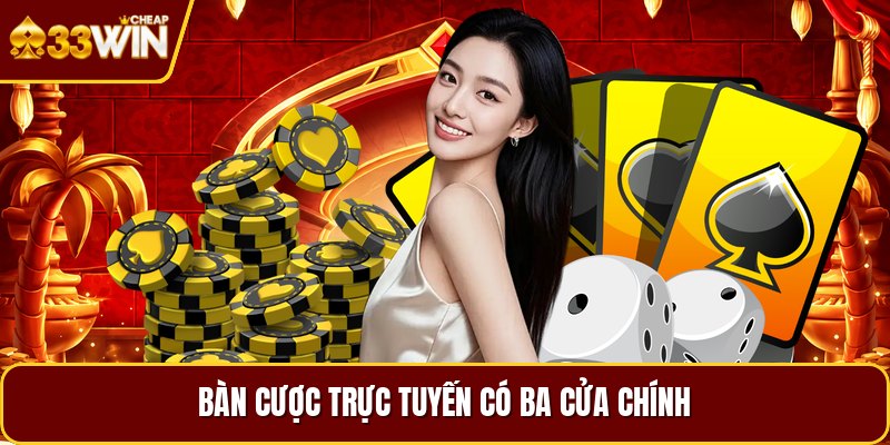 Bàn cược trực tuyến có ba cửa chính