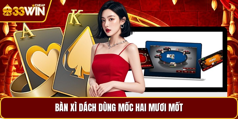 Bàn xì dách dùng mốc hai mươi mốt
