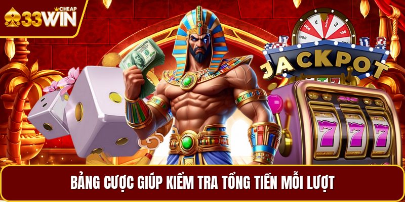 Bảng cược giúp kiểm tra tổng tiền mỗi lượt