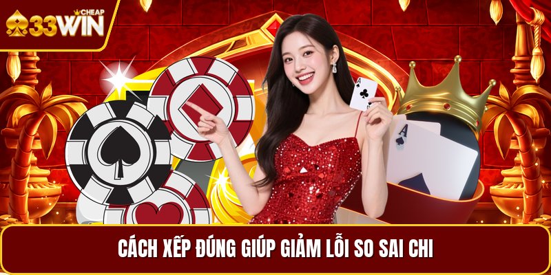 Cách xếp đúng giúp giảm lỗi so sai chi