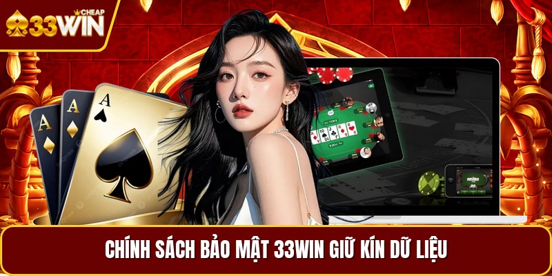 Chính sách bảo mật 33WIN giữ kín dữ liệu
