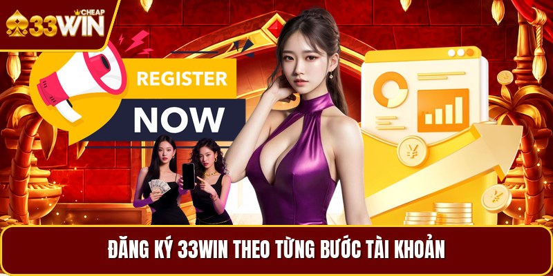 Đăng ký 33WIN theo từng bước tài khoản