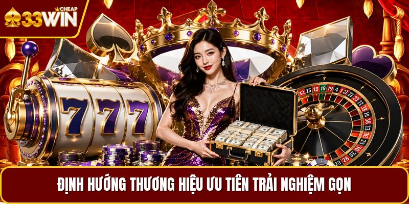 Định hướng thương hiệu ưu tiên trải nghiệm gọn
