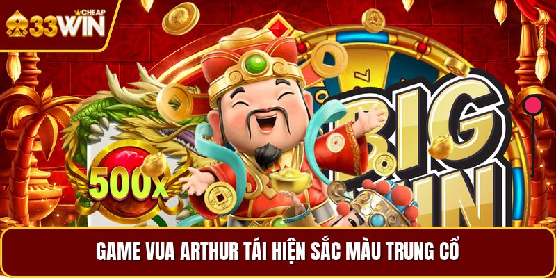 Game vua Arthur tái hiện sắc màu trung cổ