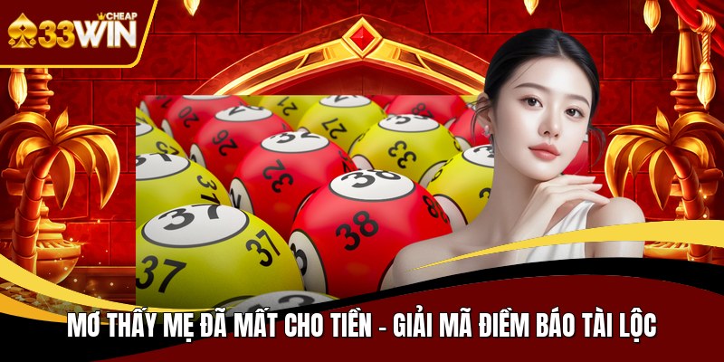 Mơ thấy mẹ đã mất cho tiền