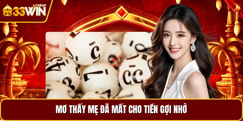 Mơ thấy mẹ đã mất cho tiền gợi nhớ