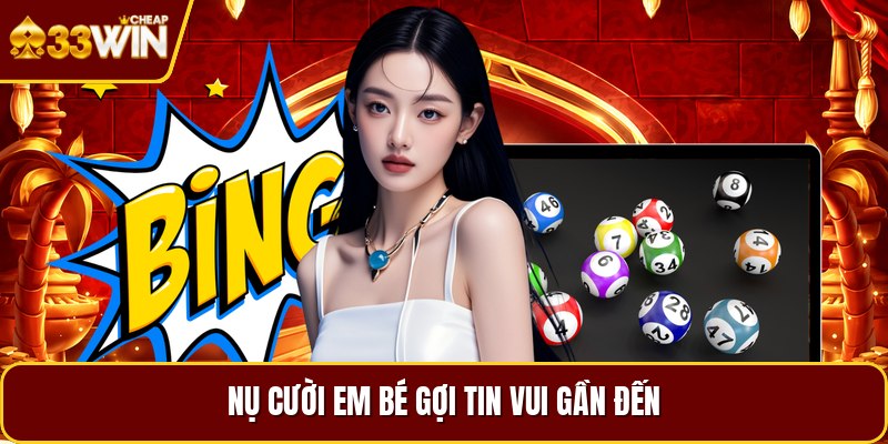 Nụ cười em bé gợi tin vui gần đến