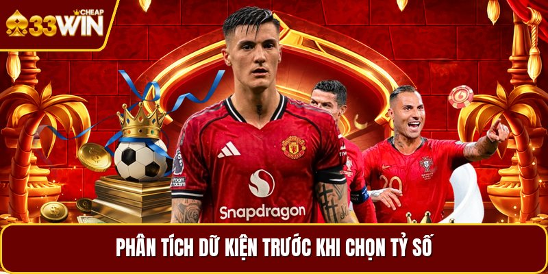 Phân tích dữ kiện trước khi chọn tỷ số