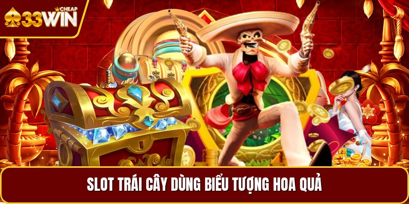 Slot trái cây dùng biểu tượng hoa quả